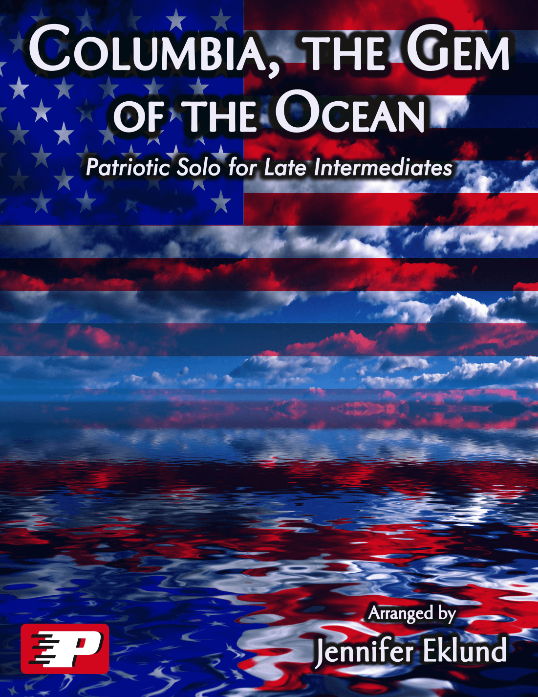 Columbia, the Gem of the Ocean (Late Intermediate Piano) (arr. Jennifer Eklund)