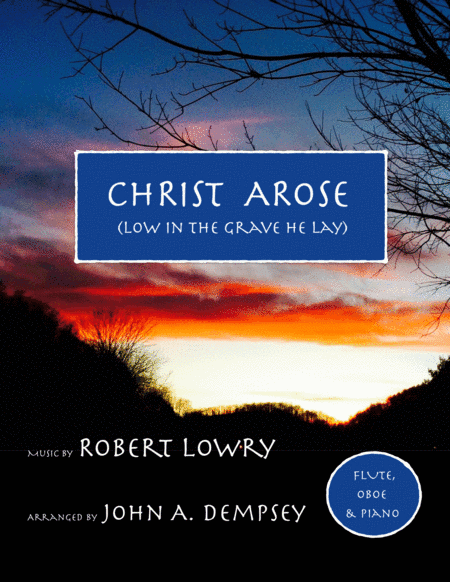 He Arose (Trio for Flute, Oboe and Piano) (arr. John A. Dempsey)