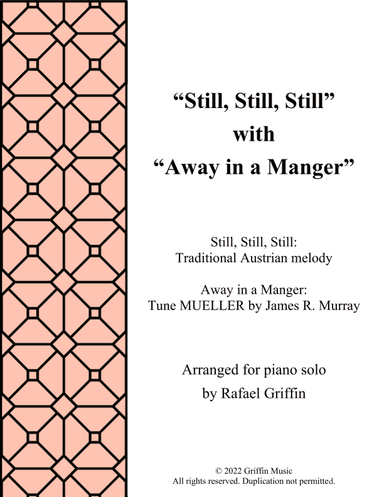 Lullaby carol medley: "Still, Still, Still" with "Away in a Manger" (arr. Rafael Griffin)