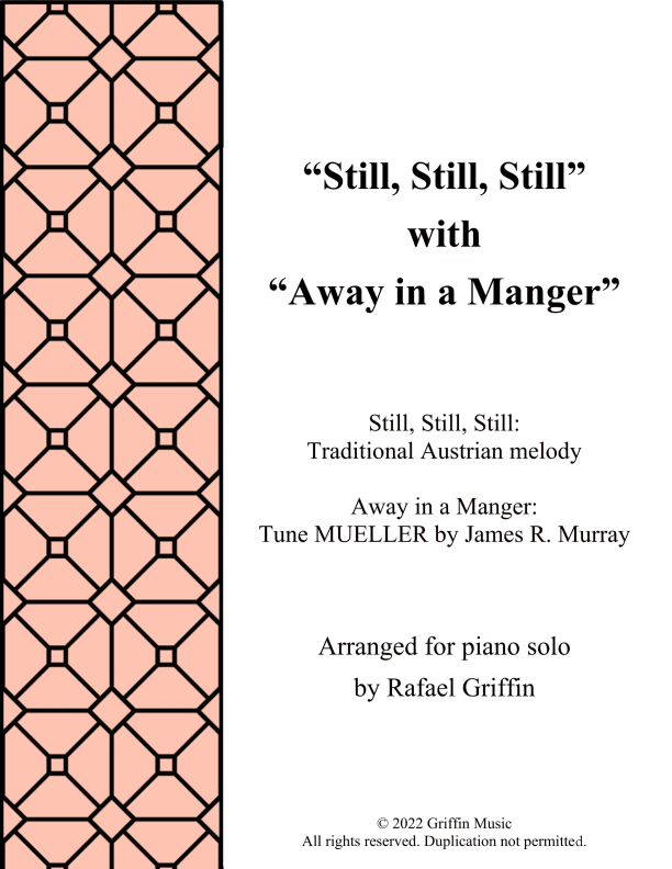 Lullaby carol medley: "Still, Still, Still" with "Away in a Manger" (arr. Rafael Griffin)