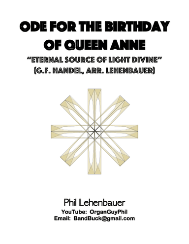 Ode for the Birthday of Queen Anne (Eternal Source of Light Divine) organ work, arr. Phil Lehenbauer (arr. Phil Lehenbauer)