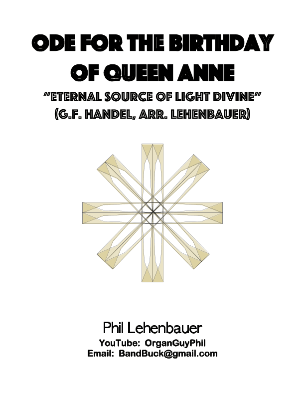 Ode for the Birthday of Queen Anne (Eternal Source of Light Divine) organ work, arr. Phil Lehenbauer (arr. Phil Lehenbauer)