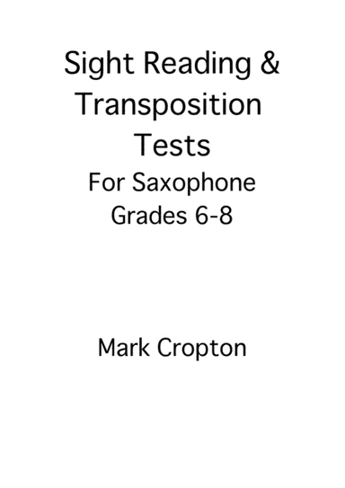 SIGHT-READING & TRANSPOSITION TESTS FOR SAXOPHONE GRADES 6-8
