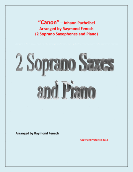 Canon - Johann Pachebel - 2 Soprano Saxes and Piano - Intermediate/Advanced Intermediate level (arr. Raymond Fenech)