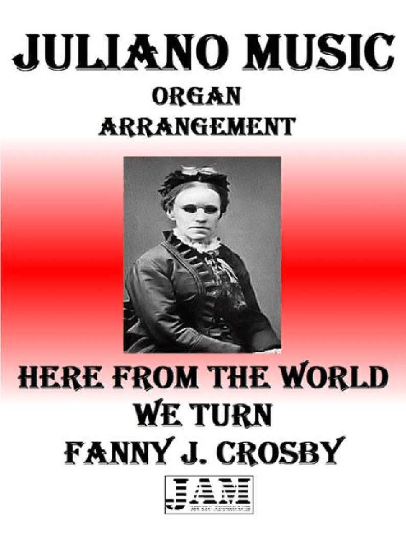 HERE FROM THE WORLD WE TURN - FANNY J. CROSBY (HYMN - EASY ORGAN) (arr. Juliano Music)