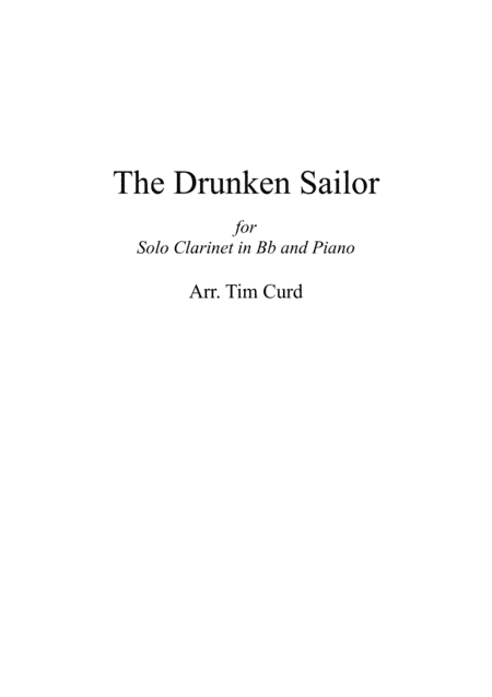 The Drunken Sailor. For Solo Clarinet in Bb and Piano (arr. Tim Curd)