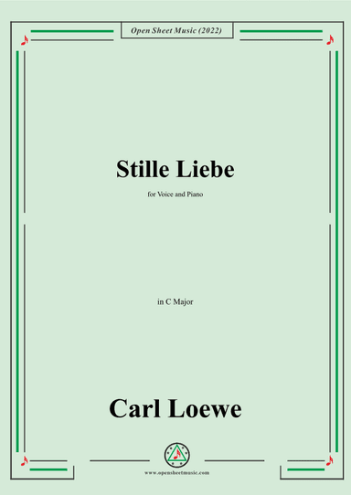 Loewe-Stille Liebe,in C Major,for Voice and Piano (arr. OSM Press)