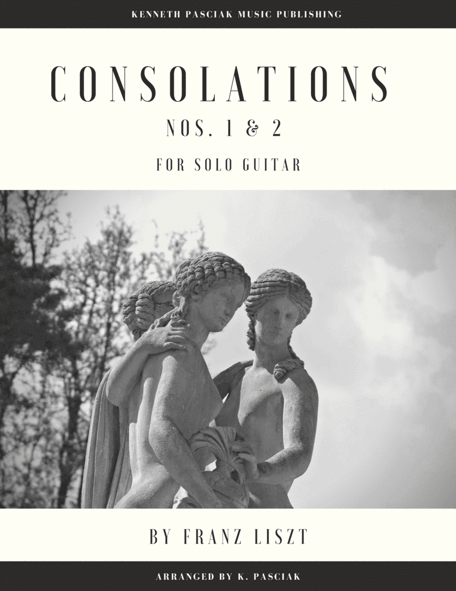 Consolations Nos. 1 & 2 by Liszt (for Solo Guitar) (arr. Kenneth Pasciak)