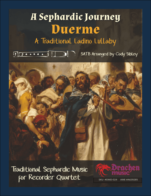 A Sephardic Journey: Duerme - Traditional Ladino Lullaby for Recorder Quartet (arr. Cody Sibley)