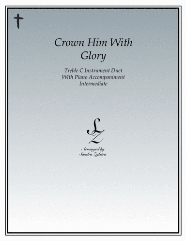 Crown Him With Glory (treble C instrument duet) (arr. Sandra Zylstra)