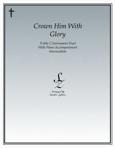 Crown Him With Glory (treble C instrument duet) (arr. Sandra Zylstra)