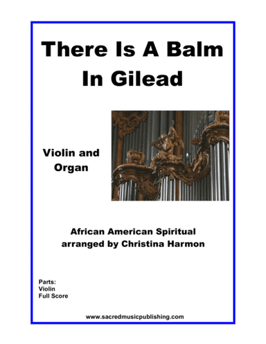 There Is A Balm In Gilead – Violin and Organ (arr. Christina Harmon)