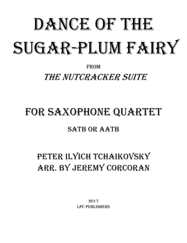 Dance of the Sugar-Plum Fairy for Saxophone Quartet (SATB or AATB) (arr. Jeremy Corcoran)