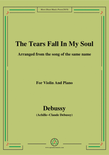 Debussy-The Tears fall in my Soul , for Violin and Piano (arr. MSM)