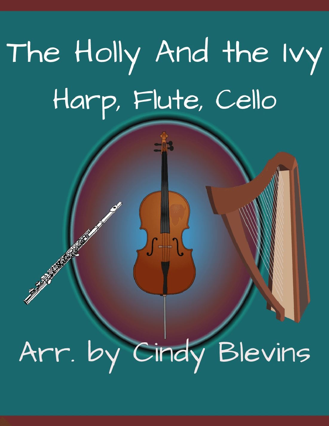 The Holly and the Ivy, for Harp, Flute and Cello (arr. Cindy Blevins)