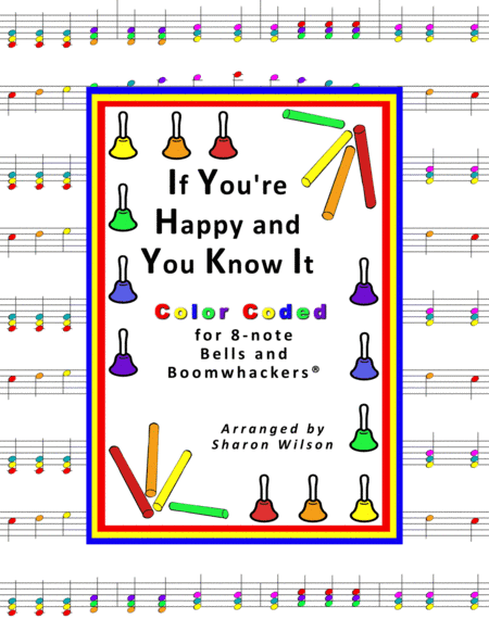 If You're Happy and You Know It (for 13-note Bells and Boomwhackers with Color Coded Notes) (arr. Sharon Wilson)