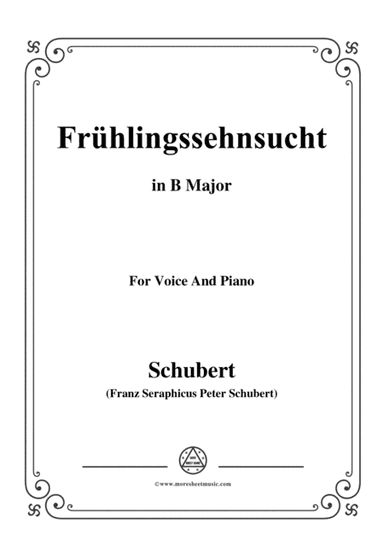 Schubert-Frühlingssehnsucht,in B Major,for Voice&Piano (arr. MSM)