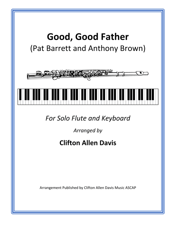 Good Good Father (arr. Arranged by Clifton Davis, ASCAP)