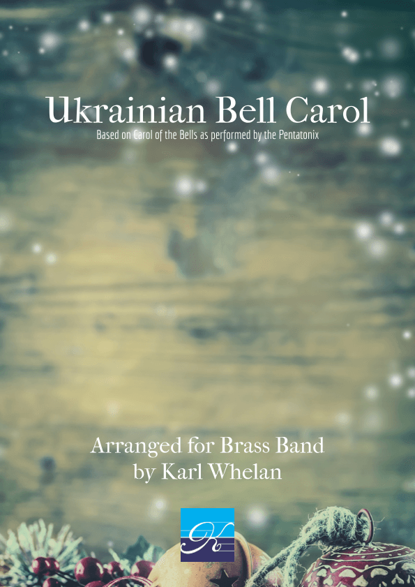 Ukranian Bell Carol (Carol of the Bells) (arr. Karl Whelan)