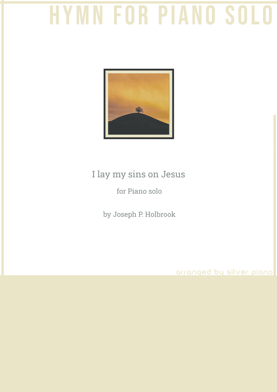 I lay my sins on Jesus (PIANO HYMN) (arr. Silver Piano)
