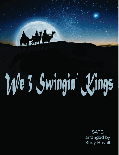 We 3 Swingin' Kings SATB (arr. Shay Hovell)