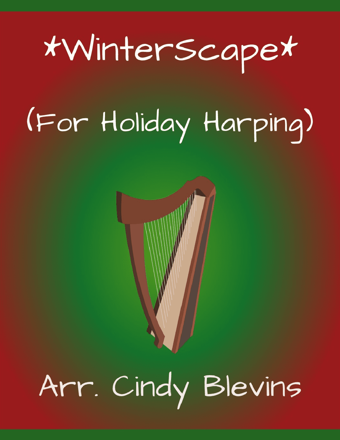 Winterscape, 16 seasonal arrangements for Lever or Pedal Harp (arr. Cindy Blevins)