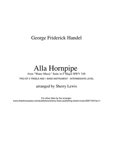 HORNPIPE from Water Music,Trio, Intermediate Level for  String Trio, Woodwind Trio, any combination (arr. Sherry Lewis)