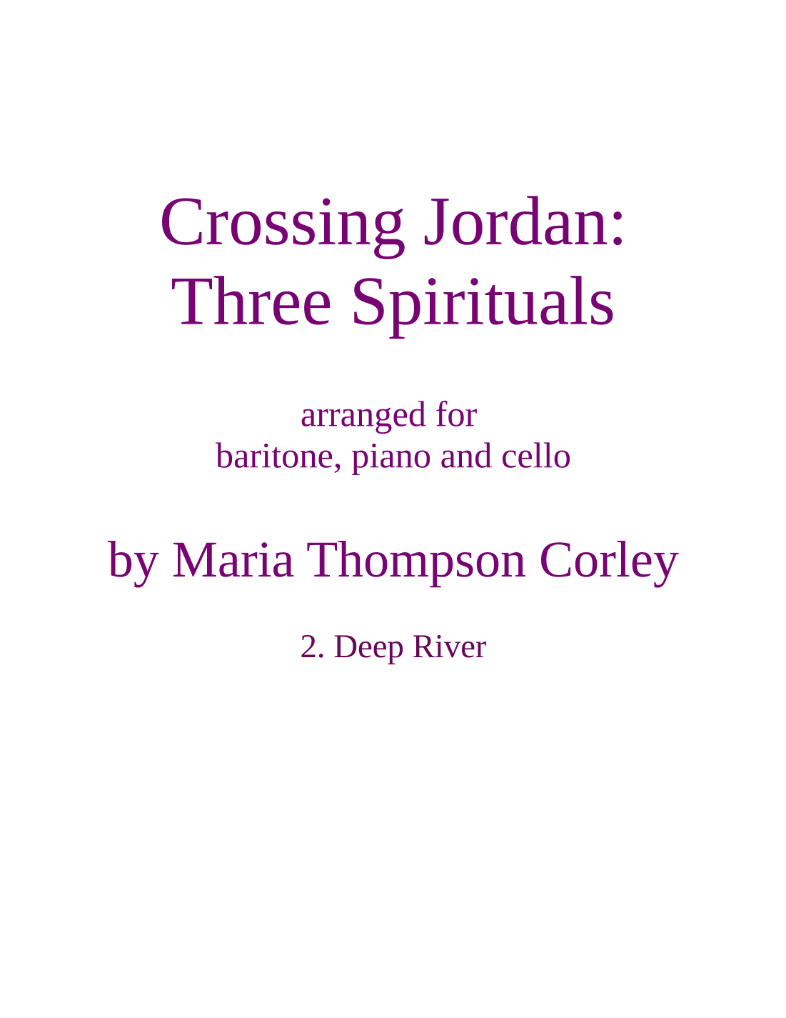 "Deep River," from Crossing Jordan for baritone, piano and cello (arr. Maria Thompson Corley)