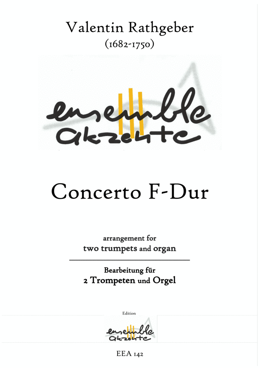 Concerto F-Dur from Valentin Rathgeber - arrangement for two trumpets and organ (arr. Matthias Eckart - Edition Ensemble Akzente)