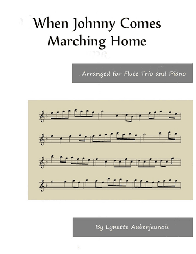 When Johnny Comes Marching Home - Flute Trio and Piano (arr. Lynette Auberjeunois)