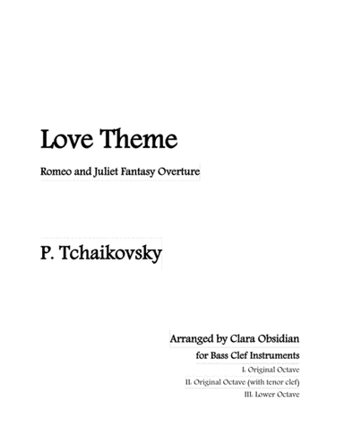 Tchaikovsky: Love Theme from Romeo & Juliet Fantasy Overture for Bass Clef Instruments (3 scores in (arr. Clara Obsidian)