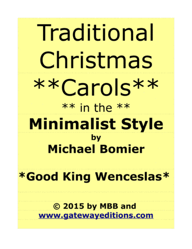 Good King Wenceslas, A Traditional Christmas Carol in the Minimalist Style from 24 Minimalist Carols (arr. Michael Bomier)