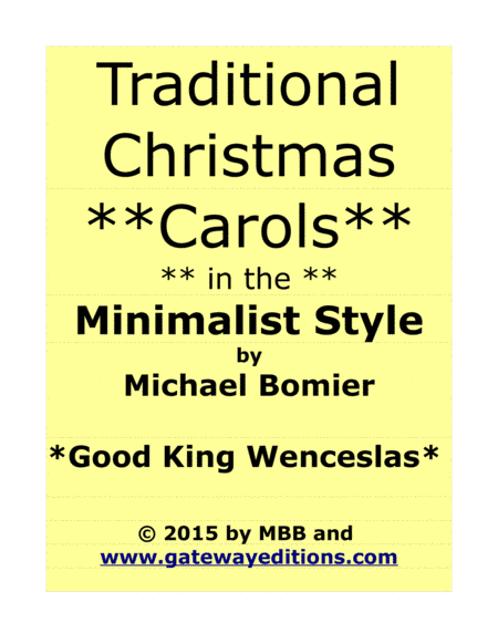 Good King Wenceslas, A Traditional Christmas Carol in the Minimalist Style from 24 Minimalist Carols (arr. Michael Bomier)