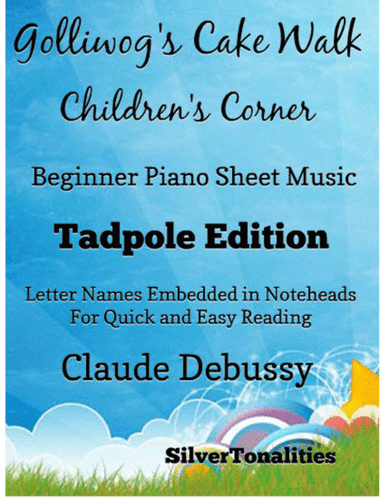 Golliwog’s Cake Waltz Children’s Corner Beginner Piano Sheet Music 2nd Edition (arr. SilverTonalities)