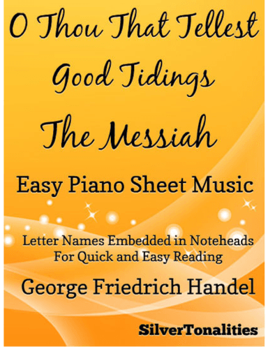 O Thou That Tellest Good Tidings Messiah Easy Piano Sheet Music (arr. SilverTonalities)