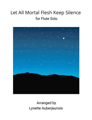 Let All Mortal Flesh Keep Silence - Flute Solo (arr. Lynette Auberjeunois)
