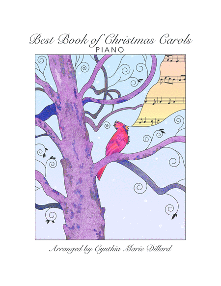 Best Book of Christmas Carols - Piano edition (arr. Cynthia Marie Dillard)