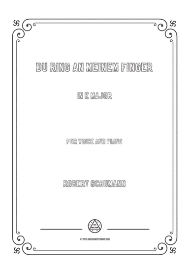 Schumann-Du Ring an meinem Finger in E Major,for Voice and Piano (arr. MSM)