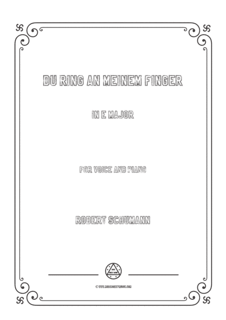 Schumann-Du Ring an meinem Finger in E Major,for Voice and Piano (arr. MSM)
