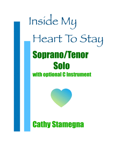 Inside My Heart To Stay (Duet for Soprano/Tenor Solo, Optional C Instrument, Piano Acc.)