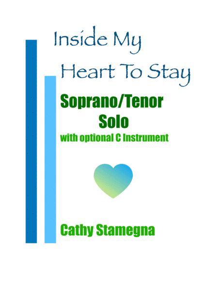 Inside My Heart To Stay (Duet for Soprano/Tenor Solo, Optional C Instrument, Piano Acc.)