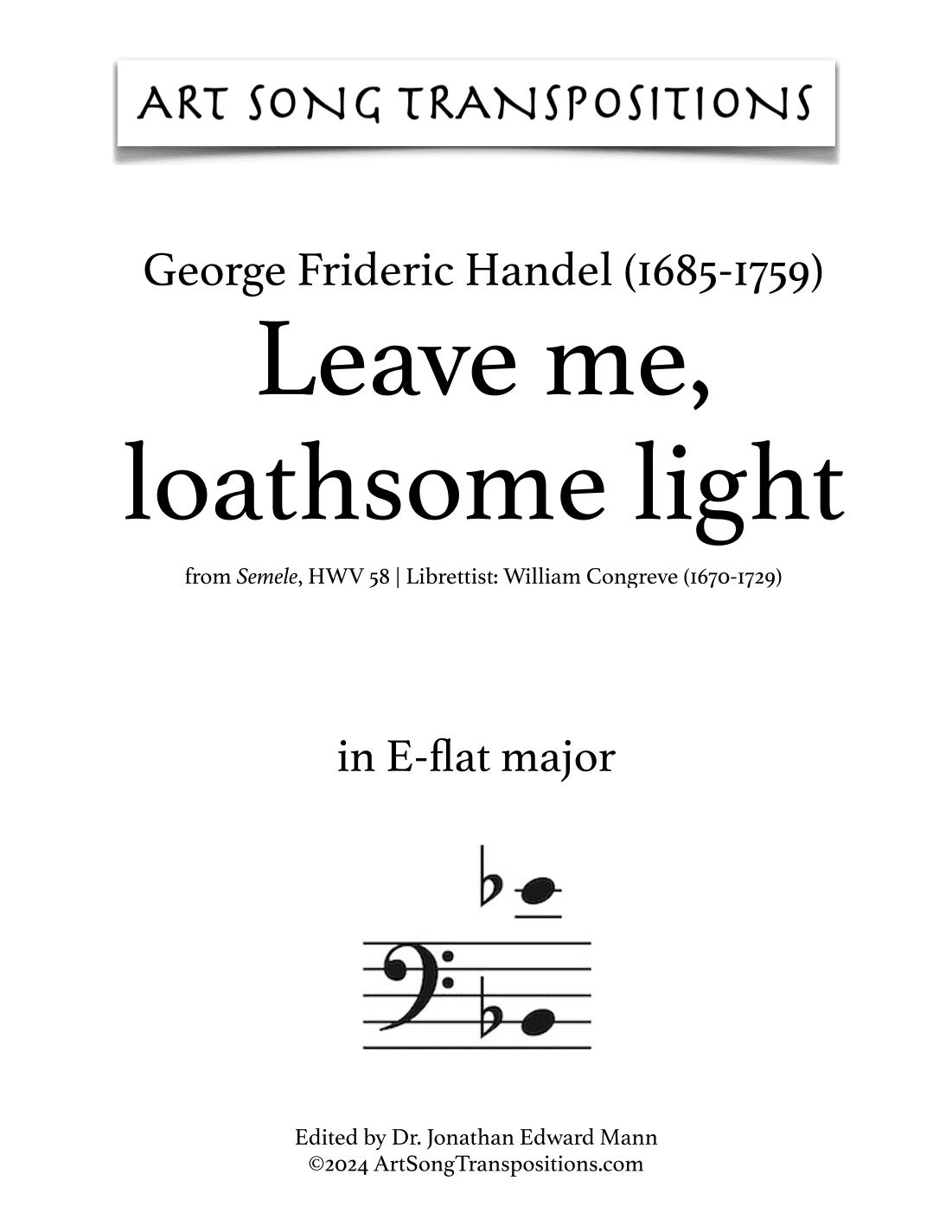 HANDEL: Leave me, loathsome light (transposed to E-flat major, D major, and D-flat major) (arr. ArtSongTranspositions.com)