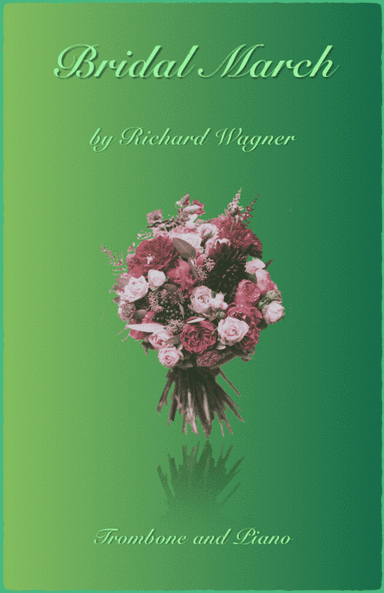 Bridal March, "Here Comes The Bride", for Solo Trombone and Piano (arr. David McKeown)