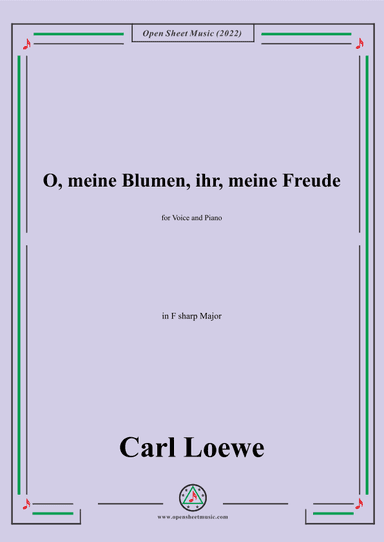 Loewe-O,meine Blumen,ihr,meine Freude,in F sharp Major,for Voice and Piano (arr. OSM Press)