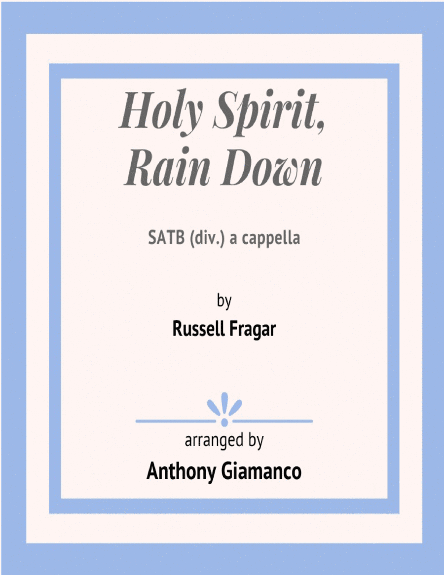Holy Spirit Rain Down (arr. Anthony Giamanco)