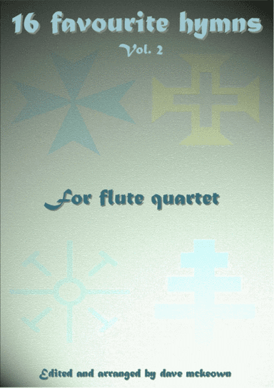 16 Favourite ?Hymns for Flute Quartet (Vol 2.) (arr. David McKeown)