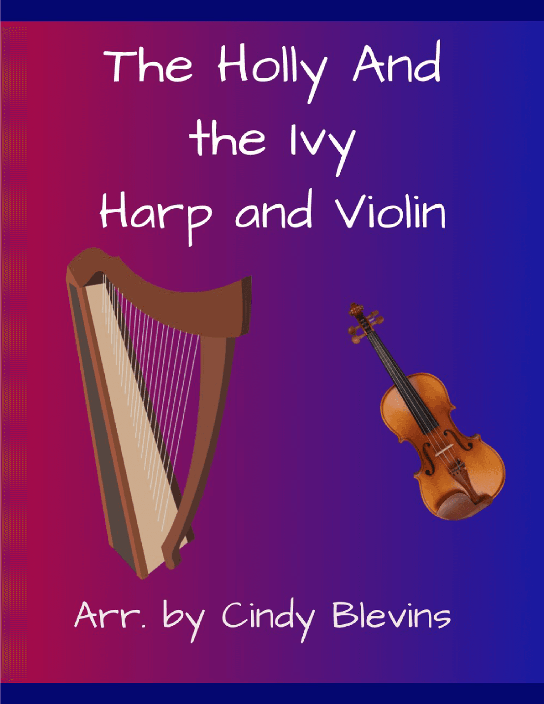 The Holly and the Ivy, for Harp and Violin (arr. Cindy Blevins)