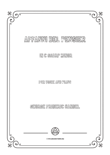 Handel-Affanni del pensier in c sharp minor,for Voice and Piano (arr. MSM)