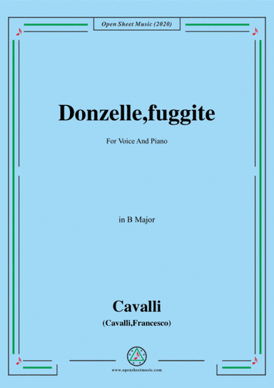 Cavalli-Donzelle,fuggite,in B Major,for Voice and Piano (arr. MSM)