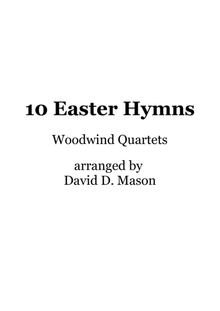 10 Easter Hymns for Woodwind Quartet (arr. David D. Mason)